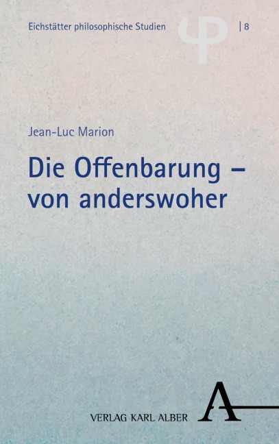 Die Offenbarung - von anderswoher - Jean-Luc Marion