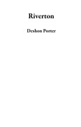 Cover-Bild zum Titel 'Riverton' von 'Deshon Porter'