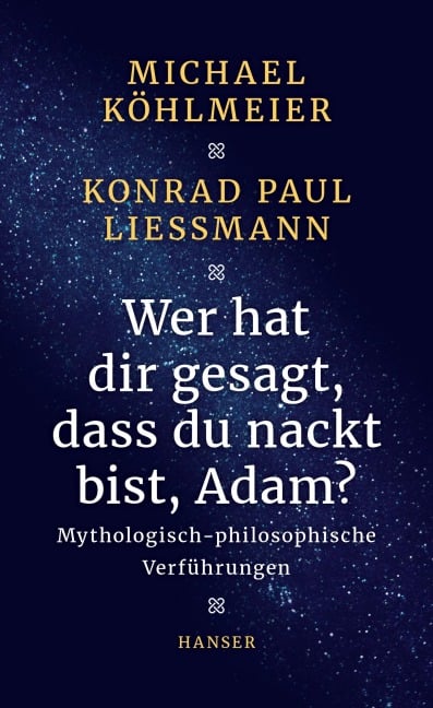 Wer hat dir gesagt, dass du nackt bist, Adam? - Michael Köhlmeier, Konrad Paul Liessmann