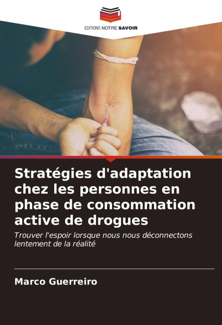 Stratégies d'adaptation chez les personnes en phase de consommation active de drogues - Marco Guerreiro