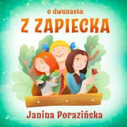 Cover-Bild zum Titel 'O dwunastu z Zapiecka' von 'Janina Porazinska'