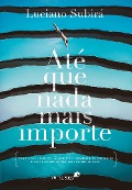 Cover-Bild zum Titel 'Até que nada mais importe' von 'Luciano Subirá'