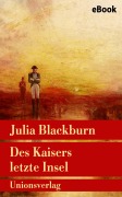 Cover-Bild zum Titel 'Des Kaisers letzte Insel' von 'Julia Blackburn'