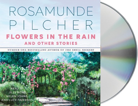 Flowers in the Rain & Other Stories: & Other Stories - Rosamunde Pilcher