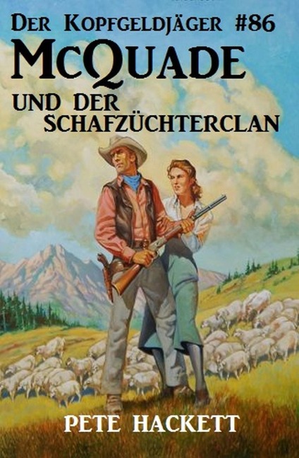 Der Kopfgeldjäger #86: McQuade und der Schafzüchterclan - Pete Hackett