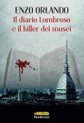 Il diario Lombroso e il killer dei musei - Enzo Orlando