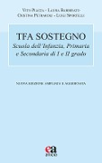 TFA sostegno. Scuola dell'infanzia, primaria e secondaria di I e II grado - Vito Piazza, Laura Barbirato, Cristina Petraroli, Luigi Sportelli