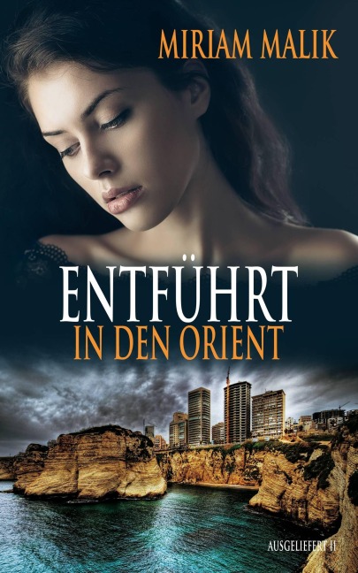 Entführt in den Orient - Miriam Malik