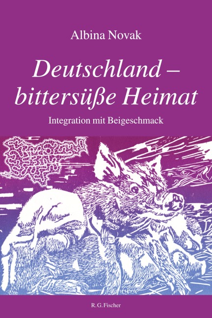 Deutschland - bittersüße Heimat - Albina Novak