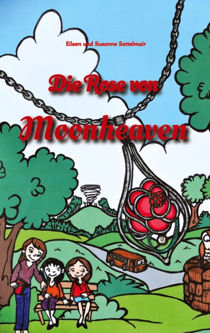 Die Rose von Moonheaven - Eileen Sattelmair, Susanne Sattelmair