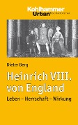 Cover-Bild zum Titel 'Heinrich VIII. von England' von 'Dieter Berg'