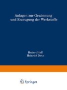Cover-Bild zum Titel 'Anlagen zur Gewinnung und Erzeugung der Werkstoffe' von 'Hubert Hoff, Heinrich Netz'