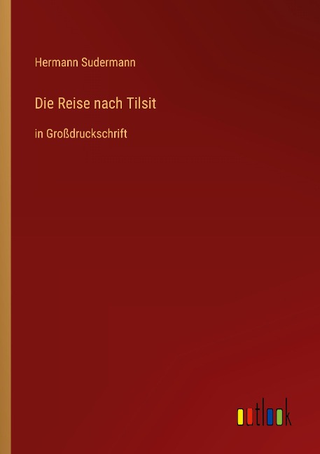 Die Reise nach Tilsit - Hermann Sudermann