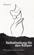 Selbstheilung für den Körper - Fabienne P.