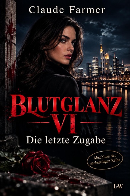 BLUTGLANZ VI - Die letzte Zugabe - Claude Farmer