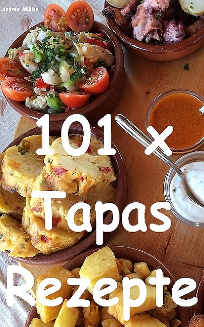 101 x Tapas Rezepte - Andrea Müller