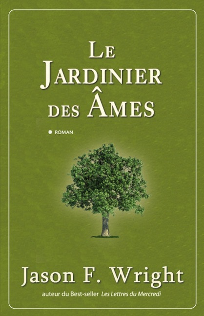 Le jardinier des âmes - Jason F. Wright