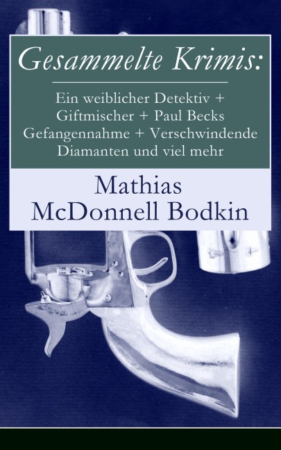 Gesammelte Krimis - Mathias McDonnell Bodkin