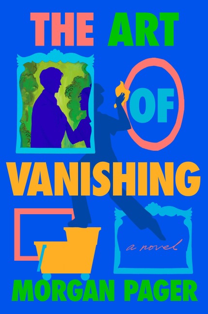 The Art of Vanishing - Morgan Pager