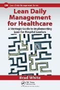 Cover-Bild zum Titel 'Lean Daily Management for Healthcare' von 'Brad White'