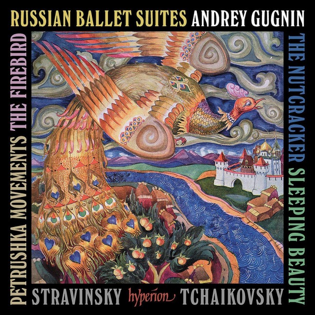 Tchaikovsky, Stravinsky: Russian Ballet Suites - Andrey Gugnin