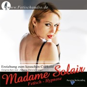 Cover-Bild zum Titel 'Erziehung zum keuschen Cuckold' von 'Madame Solair'