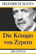 Cover-Bild zum Titel 'Die Königin von Zypern' von 'Heinrich Mann'