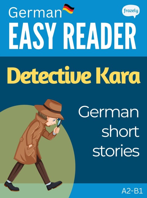German Easy Reader: Detective Kara - German Short Stories (Learn German) - Carolin Baller