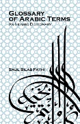 Cover-Bild zum Titel 'Glossary of Arabic terms (An Islamic dictionary)' von 'Saul Silas Fathi'