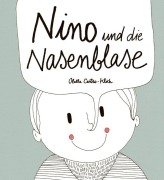 Cover-Bild zum Titel 'Nino und die Nasenblase' von 'Olalla Castro-Klich'