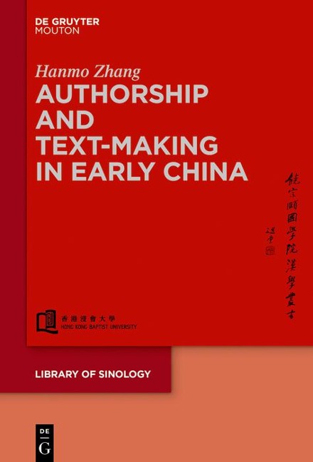 Authorship and Text-making in Early China - Hanmo Zhang