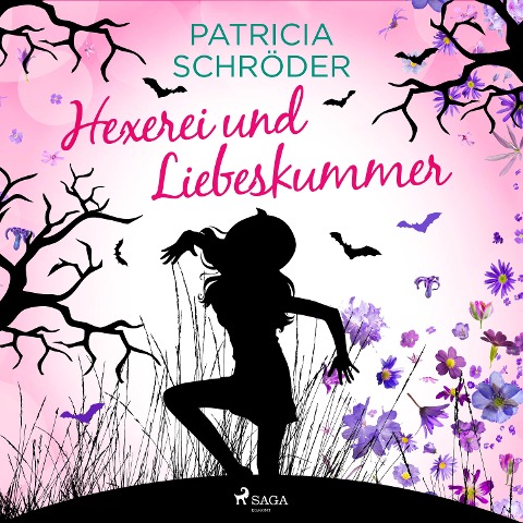 Hexerei und Liebeskummer - Patricia Schröder