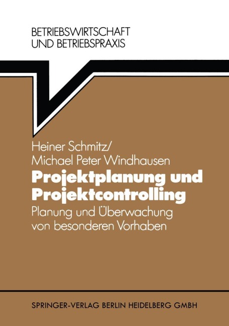 Projektplanung und Projektcontrolling - Heiner Schmitz, Michael P. Windhausen