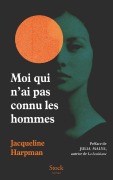 Cover-Bild zum Titel 'Moi qui n'ai pas connu les hommes - Nouvelle édition' von 'Jacqueline Harpman'