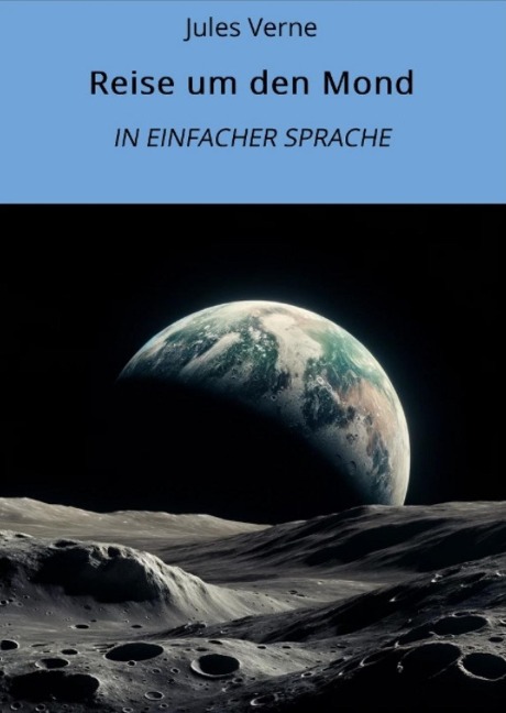 Reise um den Mond: In Einfacher Sprache - Jules Verne