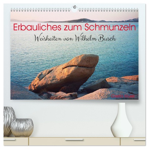 Erbauliches zum Schmunzeln - Weisheiten von Wilhelm Busch (hochwertiger Premium Wandkalender 2024 DIN A2 quer), Kunstdruck in Hochglanz - Gisela Kruse