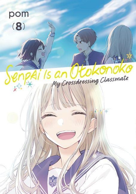 Senpai Is an Otokonoko: My Crossdressing Classmate 8 - Pom