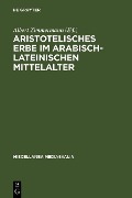 Cover-Bild zum Titel 'Aristotelisches Erbe im arabisch-lateinischen Mittelalter' von ''