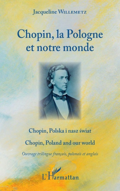 Chopin, la Pologne et notre monde - Jacqueline Willemetz