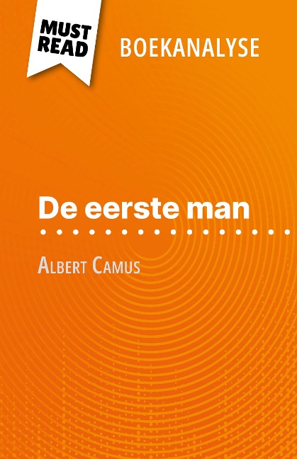 De eerste man van Albert Camus (Boekanalyse) - Eloïse Murat