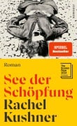 See der Schöpfung - Rachel Kushner