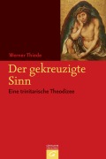 Cover-Bild zum Titel 'Der gekreuzigte Sinn' von 'Werner Thiede'