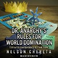Dr. Anarchy's Rules for World Domination: (Or How I Became God-Emperor of Rhode Island) - Nelson Chereta