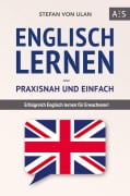 Cover-Bild zum Titel 'Englisch lernen - praxisnah und einfach' von 'Stefan von Ulan'