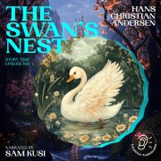Cover-Bild zum Titel 'The Swan's Nest (Story Time, Episode 168)' von 'Hans Christian Andersen'