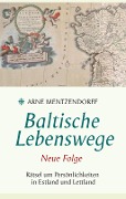 Cover-Bild zum Titel 'Baltische Lebenswege Neue Folge' von 'Arne Mentzendorff'