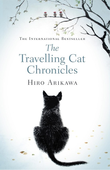The Travelling Cat Chronicles - Hiro Arikawa