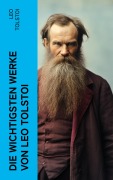 Cover-Bild zum Titel 'Die wichtigsten Werke von Leo Tolstoi' von 'Leo Tolstoi'