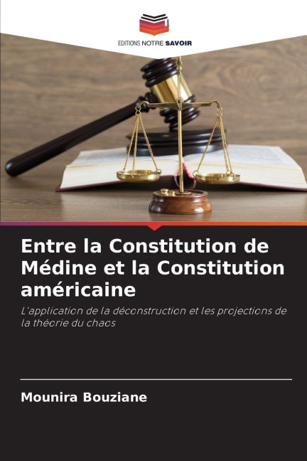 Entre la Constitution de Médine et la Constitution américaine - Mounira Bouziane