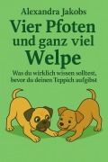Cover-Bild zum Titel 'vier Pfoten und ganz viel Welpe' von 'Alexandra Jakobs'